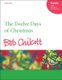 The Twelve Days of Christmas (Sheet music, Vocal score): Bob Chilcott