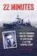 22 Minutes - The  USS Vincennes and the Tragedy of Savo Island: A Lifetime Survival Story (Hardcover): Jeff Spevak