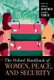 The Oxford Handbook of Women, Peace, and Security (Hardcover): Sara E. Davies, Jacqui True