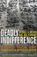 Deadly Indifference - The Perfect (Political) Storm: Hurricane Katrina, The Bush White House, and Beyond (Hardcover): Michael...