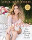Just Jessie - My Guide to Love, Life, Family, and Food (Paperback): Jessie James Decker