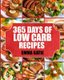 Low Carb - 365 Days of Low Carb Recipes (Paperback): Emma Katie