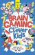 Brain Gaming for Clever Kids - More Than 100 Puzzles to Exercise Your Mind (Paperback): Gareth Moore