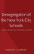 Desegregation of the New York City Schools - A Story of the Silk Stocking Sisters (Hardcover, New edition): Theresa J. Canada