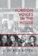 Foreign Voices in the House - A Century of Addresses to Canada's Parliament by World Leaders (Hardcover): J. Patrick Boyer