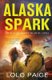Alaska Spark - A Friends to Lovers Workplace Romance (Paperback): Lolo Paige