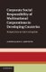Corporate Social Responsibility of Multinational Corporations in Developing Countries - Perspectives on Anti-Corruption...