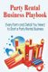 Party Rental Business Playbook - Every Form and Detail You Need to Start a Home Based Party Rental Business (Paperback): J H...