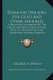 Diamond Drilling for Gold and Other Minerals - A Practical Handbook on the Use of Modern Diamond Core Drilla Practical Handbook...