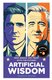 Artificial Wisdom (Paperback): Thomas R. Weaver