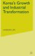 Korea's Growth and Industrial Transformation (Hardcover): H Lim