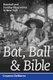 Bat, Ball, & Bible - Baseball and Sunday Observance in New York (Hardcover): Charles DeMotte