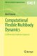 Computational Flexible Multibody Dynamics - A Differential-Algebraic Approach (Paperback, 2013 ed.): Bernd Simeon