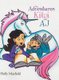 The Adventures of Kiwi and Aj (Hardcover): Holly Maxfield