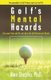 Golf's Mental Hazards - Overcome Them and Put an End to the Self-Destructive Round (Paperback, Original): Alan Shapiro