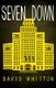 Seven Down (Paperback): David Whitton