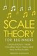 Scale Theory - For Beginners - Bundle - The Only 2 Books You Need to Learn Scale Music Theory, Scale Intervals and Scale Tuning...