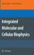 Integrated Molecular and Cellular Biophysics (Hardcover, 2008 ed.): Valerica Raicu, Aurel Popescu