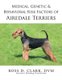 Medical, Genetic & Behavioral Risk Factors of Airedale Terriers (Paperback): DVM Ross D Clark