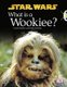 What is a Wookiee? (Purple B) NF (Paperback): 