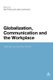 Globalization, Communication and the Workplace - Talking Across The World (Paperback, NIPPOD): Gail Forey, Jane Lockwood
