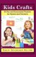 Kids Crafts - 50 Fun and Economical Projects for Parents and Teachers (Paperback): Robin Devereaux-Nelson