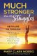 Much Stronger than My Struggles - He Pulled me Through-The Strength to Overcome Doubt and Frustration in the midst of Turmoil...