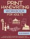 Print Handwriting Workbook for Adults - Advanced Print Handwriting Worksheets with Intriguing Historical Facts for a Meaningful...