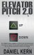 Elevator Pitch 2.0 - Su primer paso camino al exito en los negocios: Despierte el interes de sus potenciales clientes a traves...