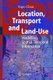 Location, Transport and Land-Use - Modelling Spatial-Temporal Information (Hardcover, 2005 ed.): Yupo Chan