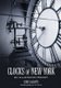 Clocks of New York - An Illustrated History (Paperback): Chris Desantis