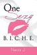 One Sexy B. I. C. H. E. (Hardcover): Necia J