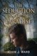 The Seduction of Paradise (Paperback): Kevin J Ward