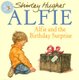 Alfie & The Birthday Surprise (Paperback): Shirley Hughes