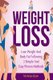 Weight Loss - Lose Weight and Body Fat Following 3 Simple and Easy Proven Methods (Paperback): Nicholas Bjorn