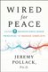 Wired For Peace - Using 7 Neuroscience-Based Principles To Resolve Conflicts (Hardcover): Jeremy Pollack