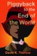 Piggyback to the End of the World (Paperback): David K Thurlow