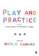 Play and Practice in the Early Years Foundation Stage (Paperback): Natalie Canning