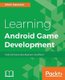 Learning Android Game Development (Paperback): Nikhil Malankar