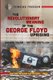 The Revolutionary Meaning of the George Floyd Uprising (Paperback): Shemon Salam, Arturo Castillon, Atticus Bagby-Williams