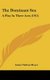 The Dominant Sex - A Play In Three Acts (1911) (Hardcover): Annie Nathan Meyer