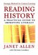 Reading History - A Practical Guide to Improving Literacy (Hardcover): Janet Allen