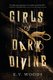 Girls of Dark Divine (Paperback): E.V. Woods