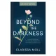 Beyond the Darkness Devotional - A Gentle Guide to Living with Grief & Thriving after Loss (Hardcover): Clarissa Moll