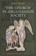 The Church in Anglo-Saxon Society (Hardcover, New): John Blair