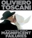 Oliviero Toscani - More Than Fifty Years of Magnificent Failures (Hardcover): Oliviero Toscani