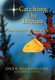 Catching the Dream (Hardcover): Joyce W. Leo, Nathalie Roy