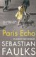 Paris Echo (Paperback): Sebastian Faulks