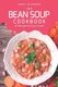 The Bean Soup Cookbook - 49 Recipes for Soup Lovers (Paperback): Nancy Silverman