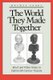The World They Made Together - Black and White Values in Eighteenth-Century Virginia (Paperback, Reprint): Michal Sobel
